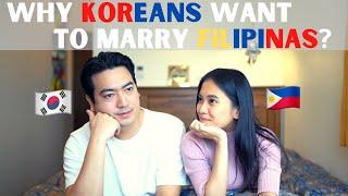 ALL ABOUT PINAY #1 WHY KOREAN WANTS TO DATE AND MARRY FILIPINAS? 