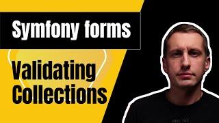 Symfony Form Collections  Overview and Optimize Validation