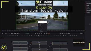 Fusion Tutorial For Beginners - Transform Tools in Fusion  Class 04  Blackmagic Fusion Tutorial