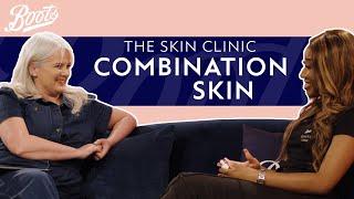 Combination skin? Here’s the MUST-KNOW facts   The Skin Clinic with Jo Hoare  Boots UK