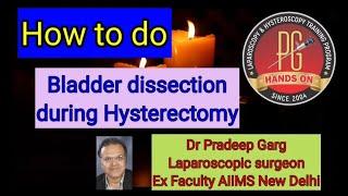 Learn how to do bladder dissection  in case of previous cesarean section during Hysterectomy