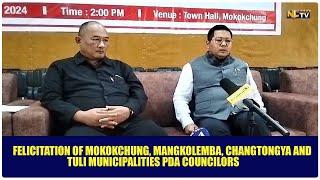 FELICITATION OF MOKOKCHUNG MANGKOLEMBA CHANGTONGYA AND TULI MUNICIPALITIES PDA COUNCILORS