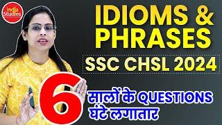 SSC CHSL 2024  Idioms All 6 years Complete Revision    With Soni Maam
