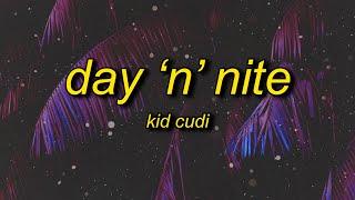 Kid Cudi - Day N Nite Lyrics  now look at this meme