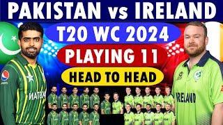 Pakistan vs Ireland ICC T20 World Cup 2024 Playing 11  Ireland Playing 11   Pakistan Playing 11