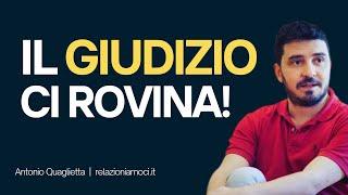 Il GIUDIZIO ci rovina