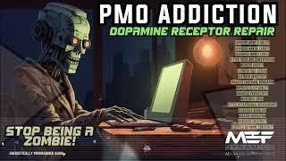 PMO Addiction  Full Dopamine Receptor Repair Advanced Morphic Field