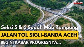 Jalan Tol di Ujung Pulau Sumatra Sudah Mau Rampung. Begini Progres Terbaru Tol Sigli-Banda Aceh...