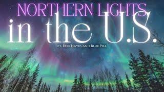 Rod Hayes and Blue Pill - Northern Lights in the U.S. this Weekend What you should do?