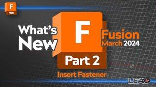 Fusion Whats New March 2024  Insert Fastener  #fusion #cad