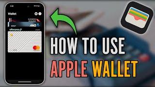 How to Use Apple Wallet - Complete Apple WalletPay Tutorial 2024