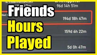 How to View How Long your Friends Have Played Games on Xbox Series X Friends Played Hours