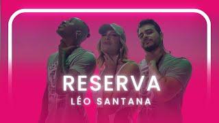 RESERVA - LÉO SANTANA  Coreografia - Lore Improta