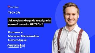 TECH 27 Jak wygląda droga do rozwiązania wyzwań na rynku HR TECH?  Maciej Michalewski