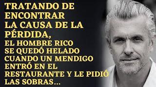 Tratando de encontrar la causa de la pérdida el hombre rico se quedó helado cuando un mendigo