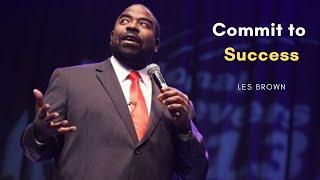 Commit to Success - Les Brown