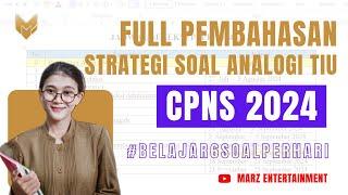 FULL PEMBAHASAN STRATEGI SOAL ANALOGI CPNS 2024 TERBARU #tiucpns #skdcpns #cpns2024