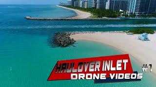 Haulover Inlet Drone Videos #1