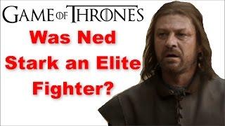 Best Fighters in Game of Thrones  Ned Stark