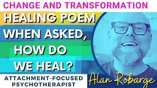 When Asked How Do We Heal?  Healing Poem  Inspiration  Transformation Poetry  Self Actualized