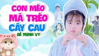 Con Mèo Mà Trèo Cây Cau - Bé MINH VY Nhạc Thiếu Nhi Vui Nhộn Hay Nhất MV 4K