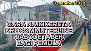 CARA NAIK KERETA KRL COMMUTERLINE BAGI PEMULA TERBARU 2023  TUTORIAL NAIK KRL#krlcommuterline