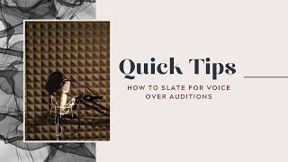 Quick Tips How to Slate for Voice Over Auditions
