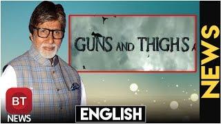 Ram Gopal Varmas Guns & Thighs trailer shocks Amitabh Bachchan