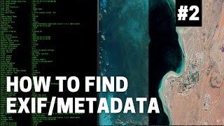 OSINT At Home #2 - Five ways to find EXIFmetadata in a photo or video