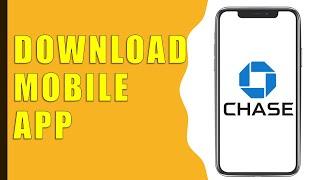 How To Download Chase Bank Mobile Banking App?