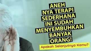 Aneh nya Terapi Sederhana ini Sudah Menyembuhkan Banyak Orang APAKAH SELANJUTNYA KAMU?