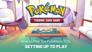 How to Play the Pokémon TCG Setting Up to Play