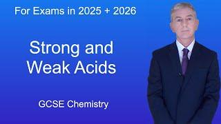 GCSE Chemistry Revision Strong and Weak Acids