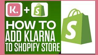 How to add Klarna to Shopify 2024 Latest