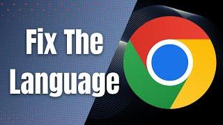 How To Change Google Chromes Language Back To English