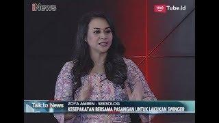 Takut Selingkuh & Ingin Variasi Hubungan Jadi Alasan Pelaku Swinger Part 03 - Talk To iNews 1704