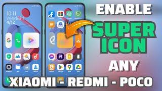 Enable Super Icon On Any Xiaomi Redmi Poco  MIUI 14 Feature On Any MIUI 1312