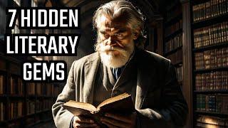 7 Hidden Literary Treasures You Must Read