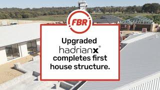 Upgraded Hadrian X® completes first house structure  FBR