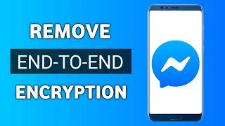 How To Remove End-to-End Encryption in Messenger  Turn Off End-To-End Encryption On Messenger