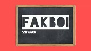 Ocan Siagian - Fakboi  Lirik 