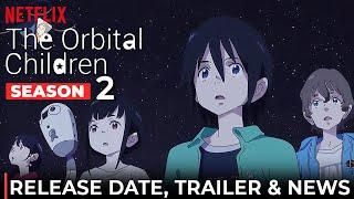 The Orbital Children Season 2 Release Date Trailer & Things To Know