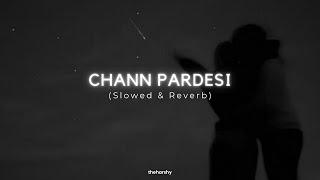 CHANN PARDESI  Amit Trivedi Slowed + Reverb + Rain