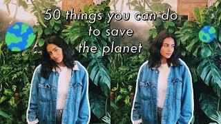 50 things you can do to save the planet  easy eco-friendly tips