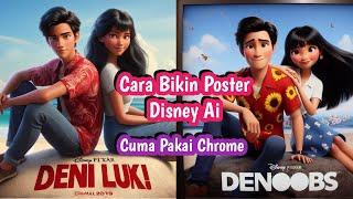 Cara Membuat Poster Disney Pixar Ai Viral cuma Pakai Google Chrome