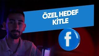 Facebook Özel Hedef Kitle Nedir  Meta Özel Hedef Kitle Oluşturma