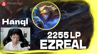  Hanql Ezreal vs Ashe 2255 LP Ezreal - Hanql Ezreal Guide