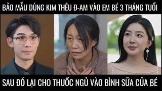 Bảo mẫu dùng kim thêu đ-am vào em bé 3 tháng tuổi sau đó lại cho thuốc ngủ vào bình sữa của bé