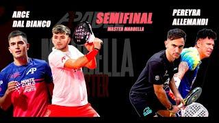 A1 PADEL SEMIFINAL - PEREYRA ALLEMANDI vs ARCE DAL BIANCO Master Marbella.