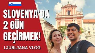 SLOVENYADA 2 GÜNDE NELER YAPILIR?  Ljubljana Lubliyana Vlog  İlk Gün